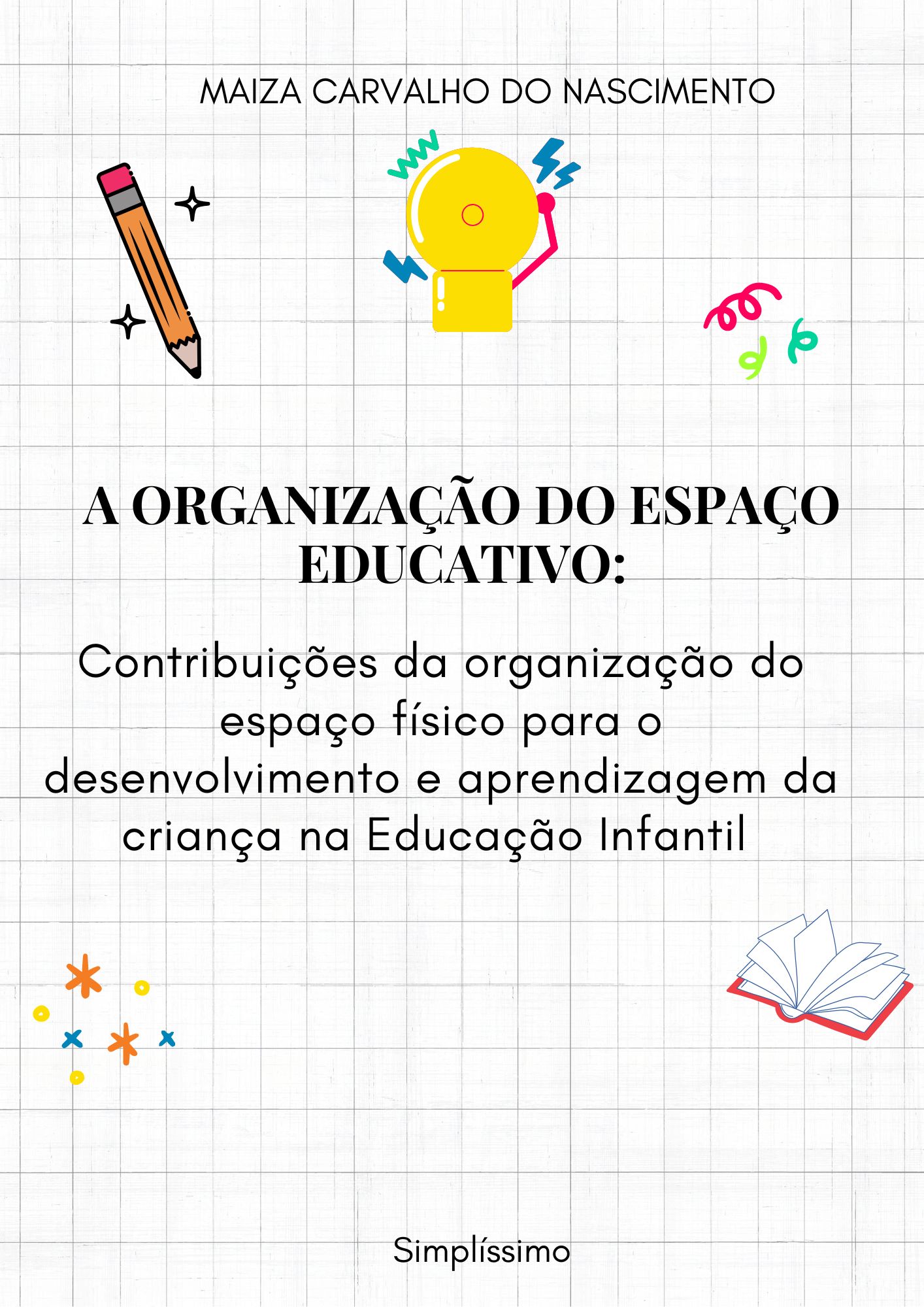 A ORGANIZAÇÃO DO ESPAÇO EDUCATIVO - Simplíssimo