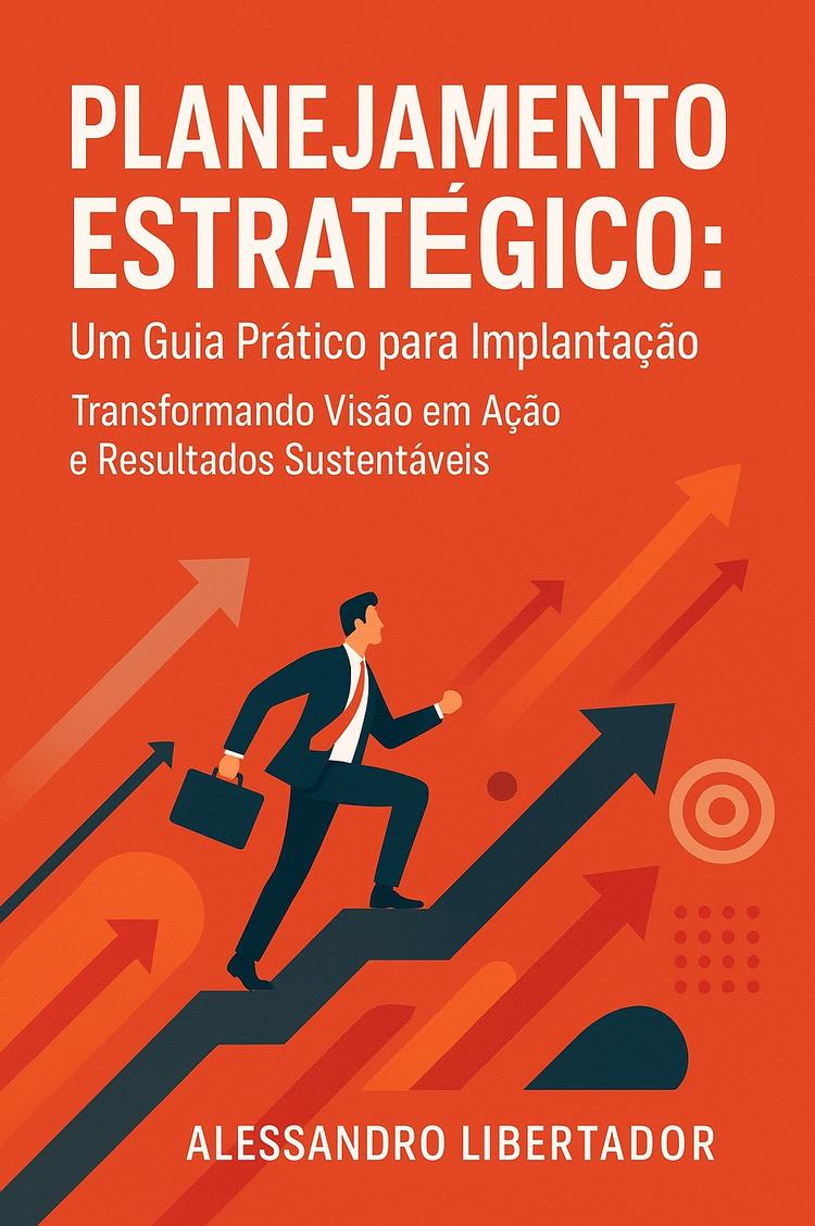 Planejamento Estratégico: Um Guia Prático para Implantação - Simplíssimo